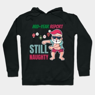 Mid year report - Still naughty! Funny Christmas design! Hoodie